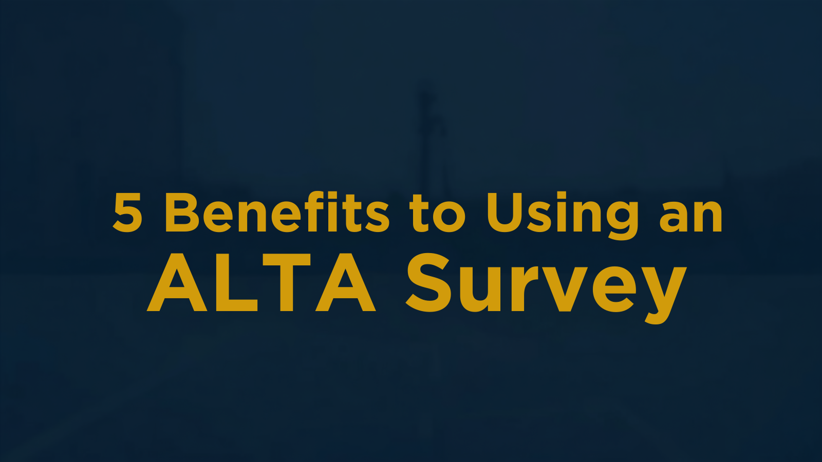 5 Benefits to Using an ALTA Survey Header
