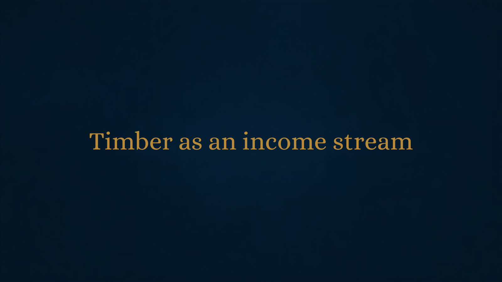 Timber as an Income Stream Header